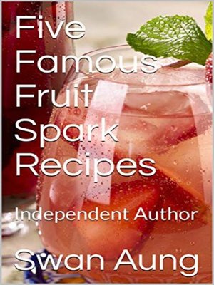 cover image of Five Famous Fruit Spark Recipes